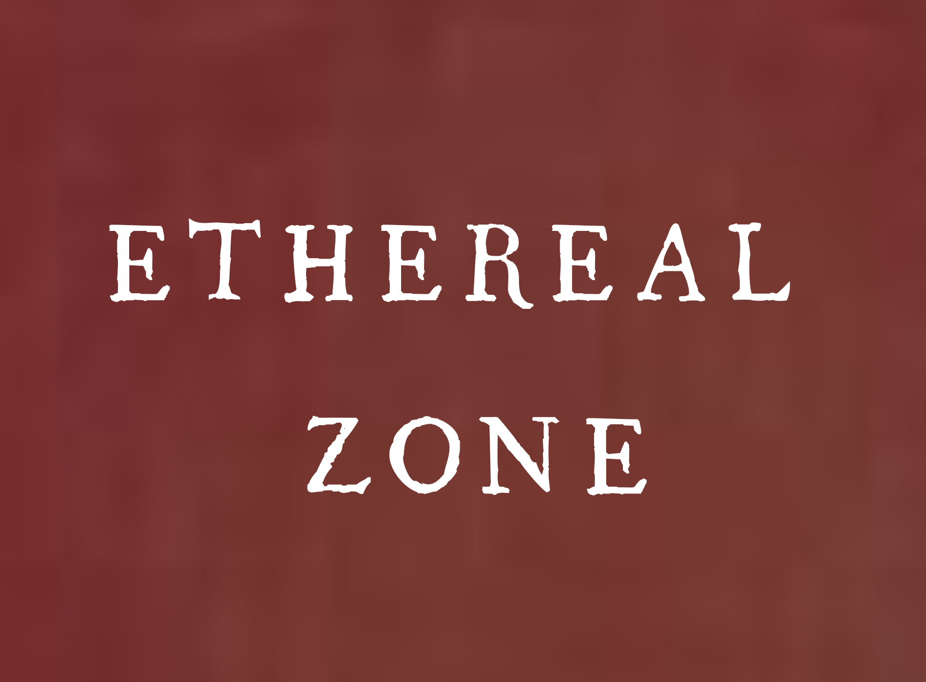 Ethereal Zone